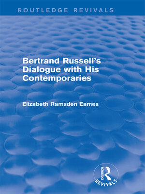 cover image of Bertrand Russell's Dialogue with His Contemporaries (Routledge Revivals)